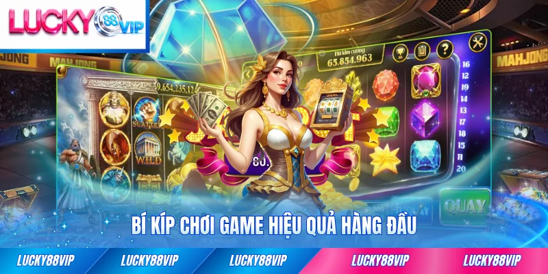 Bí kíp chơi game hiệu quả hàng đầu