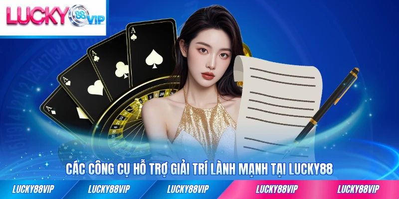 Các công cụ hỗ trợ giải trí lành mạnh tại LUCKY88 dành cho bạn