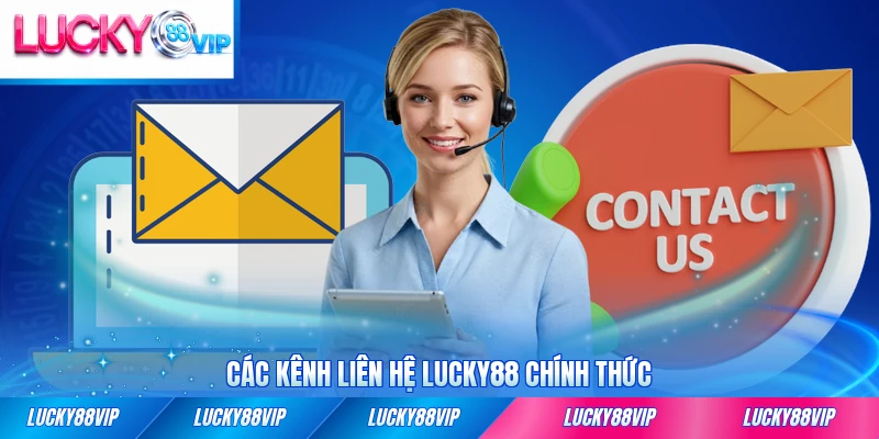 Các kênh liên hệ LUCKY88 chính thức năm 2026 mới nhất