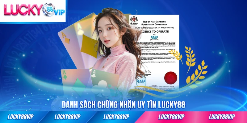 Danh sách chứng nhận uy tín LUCKY88 được cấp phép hợp lệ đầy đủ
