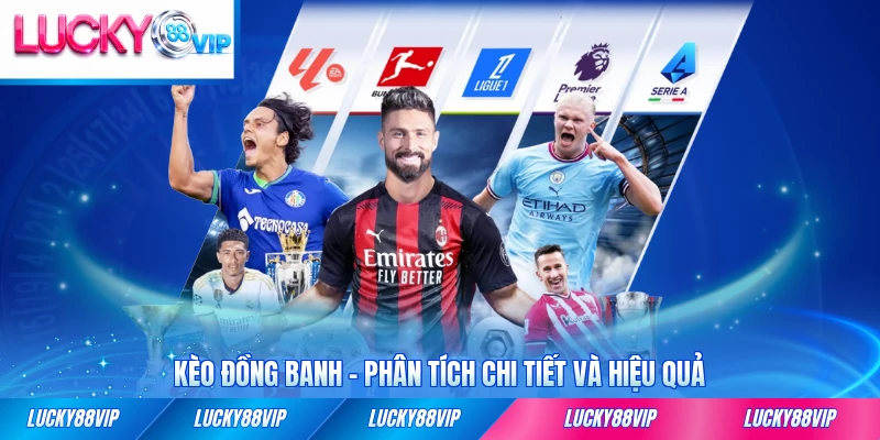 Kèo đồng banh Lucky88 chi tiết