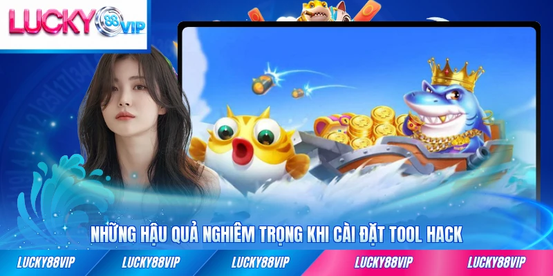 Những hậu quả nghiêm trọng khi cài đặt tool hack đáng lo ngại