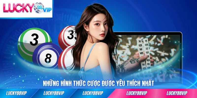 Những hình thức cược được yêu thích nhất của người chơi