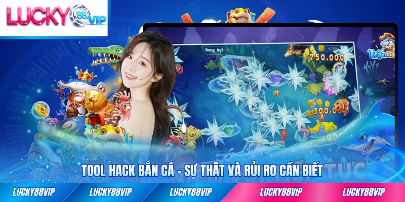 Tool hack bắn cá Lucky88